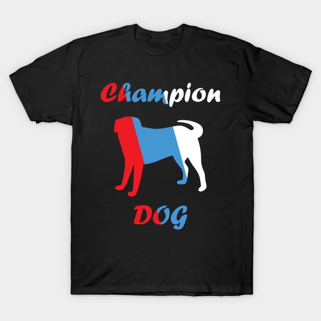 Champion Dog Dog T Shirt TeePublic
